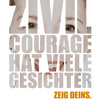 Kampagne "Zivilcourage hat viele Gesichter - Zeig Deins"